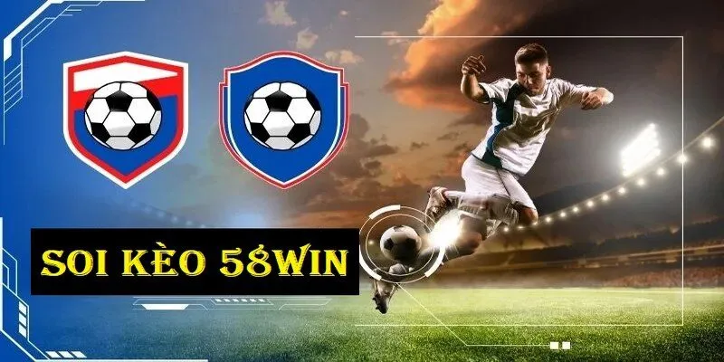 Giới thiệu thông tin sơ nét về soi kèo 58WIN