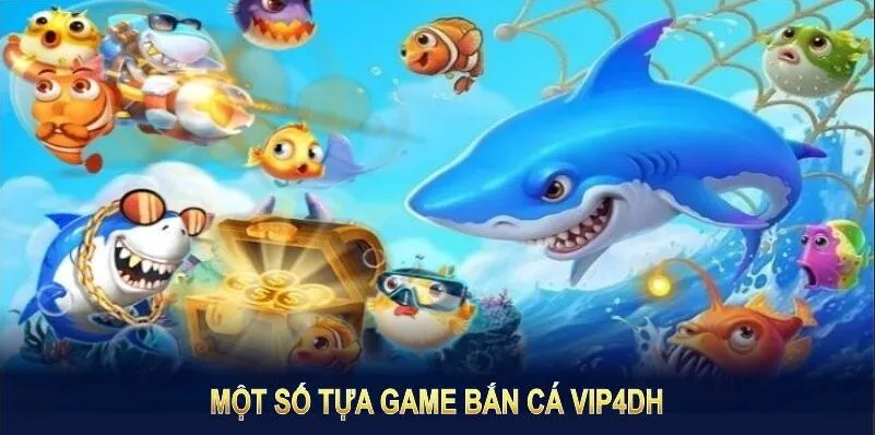 Những nhà phát hành game bắn cá VIP4D 58Win uy tín được cộng đồng đánh giá cao